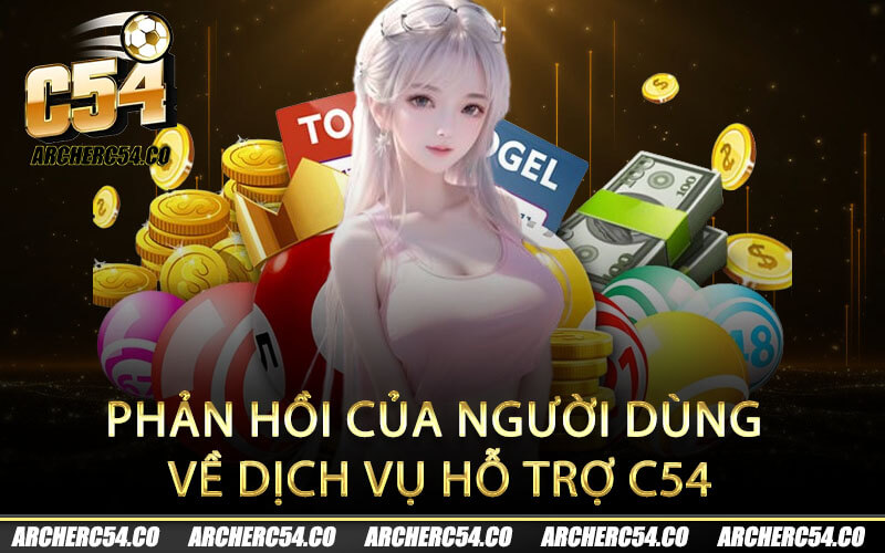 Phản hồi của người dùng về dịch vụ hỗ trợ C54